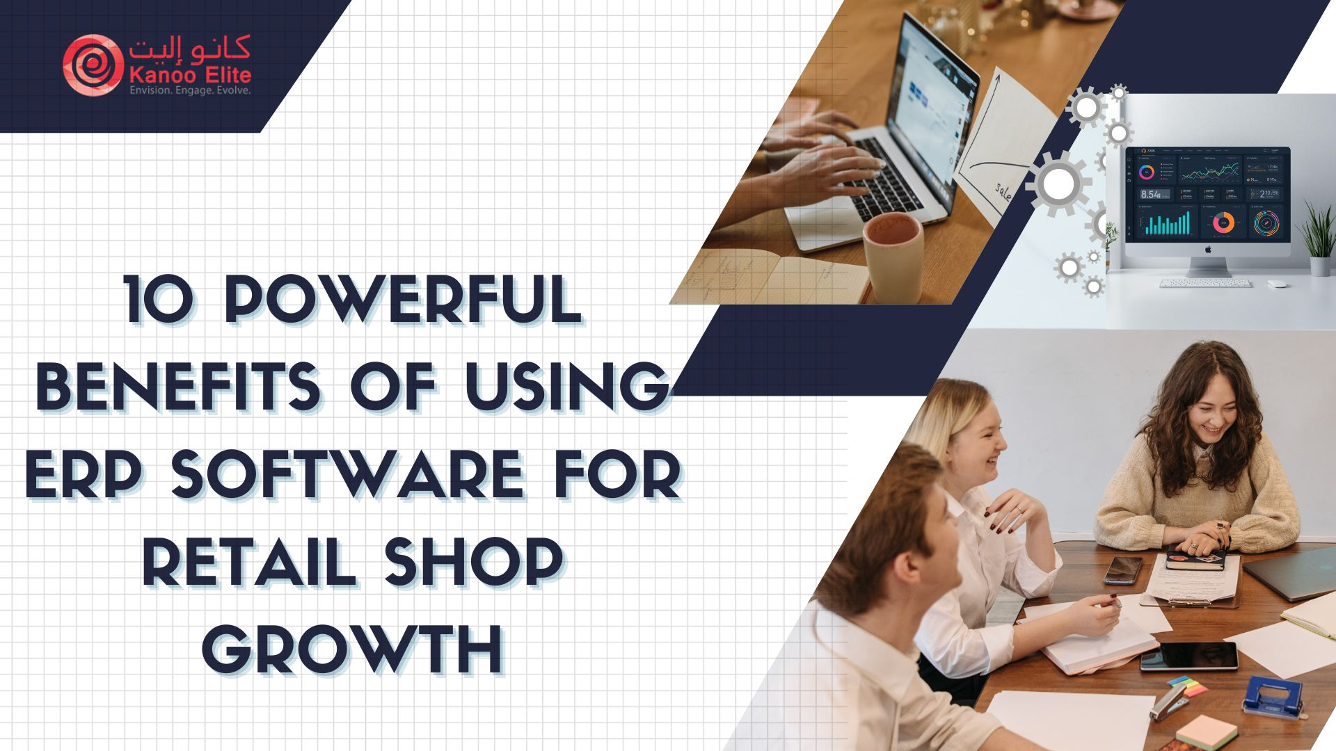 10 Powerful Benefits of Using ERP Software for Retail Shop Growth